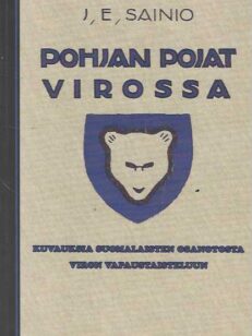 Pohjan pojat Virossa Kuvauksia suomalaisten osanotosta Viron vapaustaisteluun