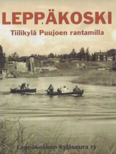 Leppäkoski Tiilikylä Puujoen rantamilla