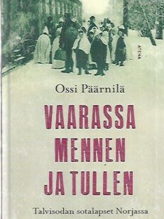 Vaarassa mennen ja tullen - Talvisodan sotalapset Norjassa